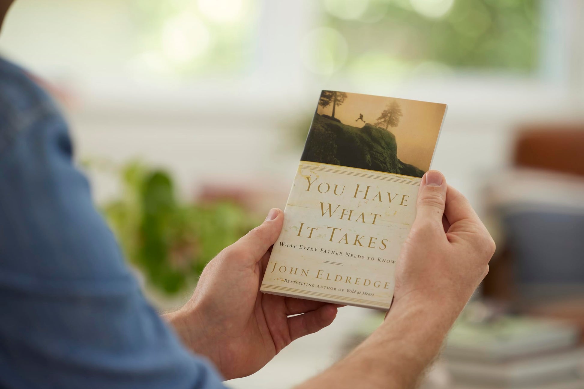 You Have What It Takes: What Every Father Needs to Know - The Perfect Fathers Day Gift for Christian Dads