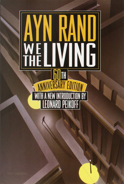 We the Living: 60th Anniversary Edition by Rand, Ayn