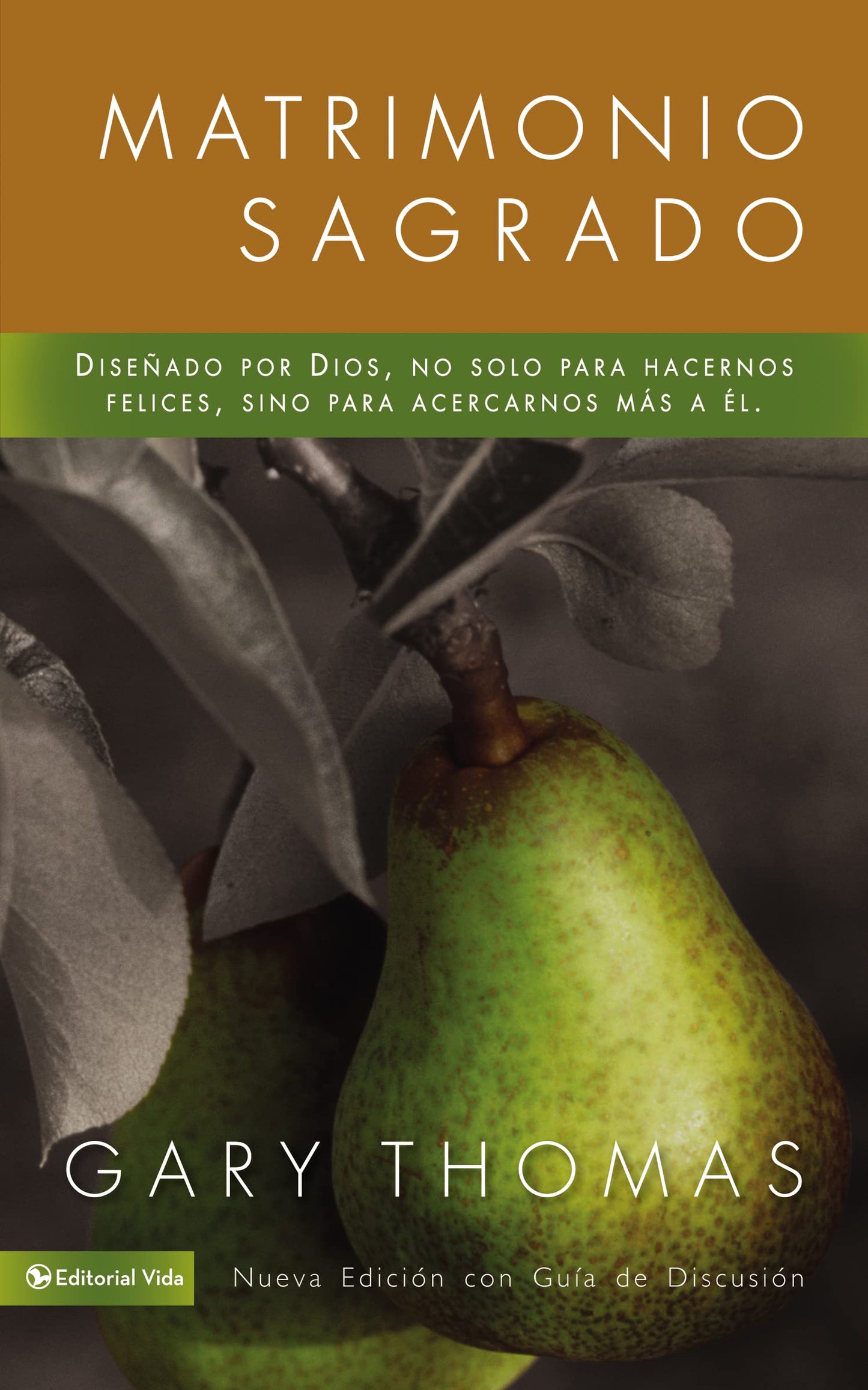 Matrimonio Sagrado, nueva edicin: Diseado por Dios, no solo para hacernos felices, sino para acercarnos ms a l (Spanish Edition)