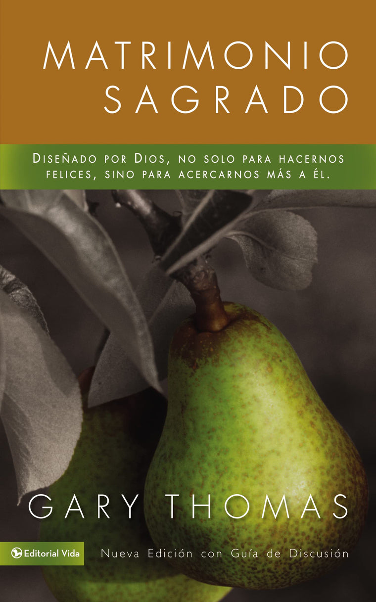 Matrimonio Sagrado, nueva edicin: Diseado por Dios, no solo para hacernos felices, sino para acercarnos ms a l (Spanish Edition)