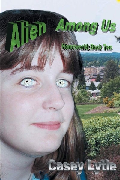 Alien Among Us: Homeworld: Book Two (Homeworld (McNarn))