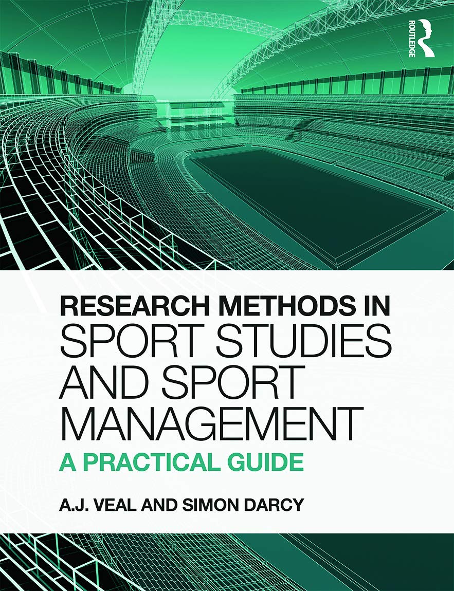 Research Methods in Sport Studies and Sport Management: A Practical Guide
