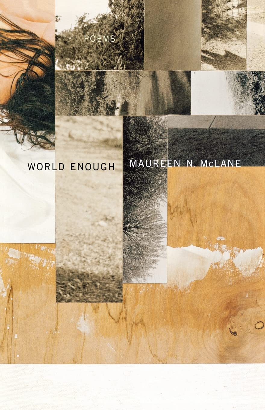 World Enough: Poems by McLane, Maureen N.