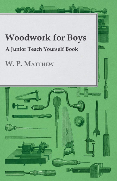 Woodwork for Boys A Junior Teach Yourself Book