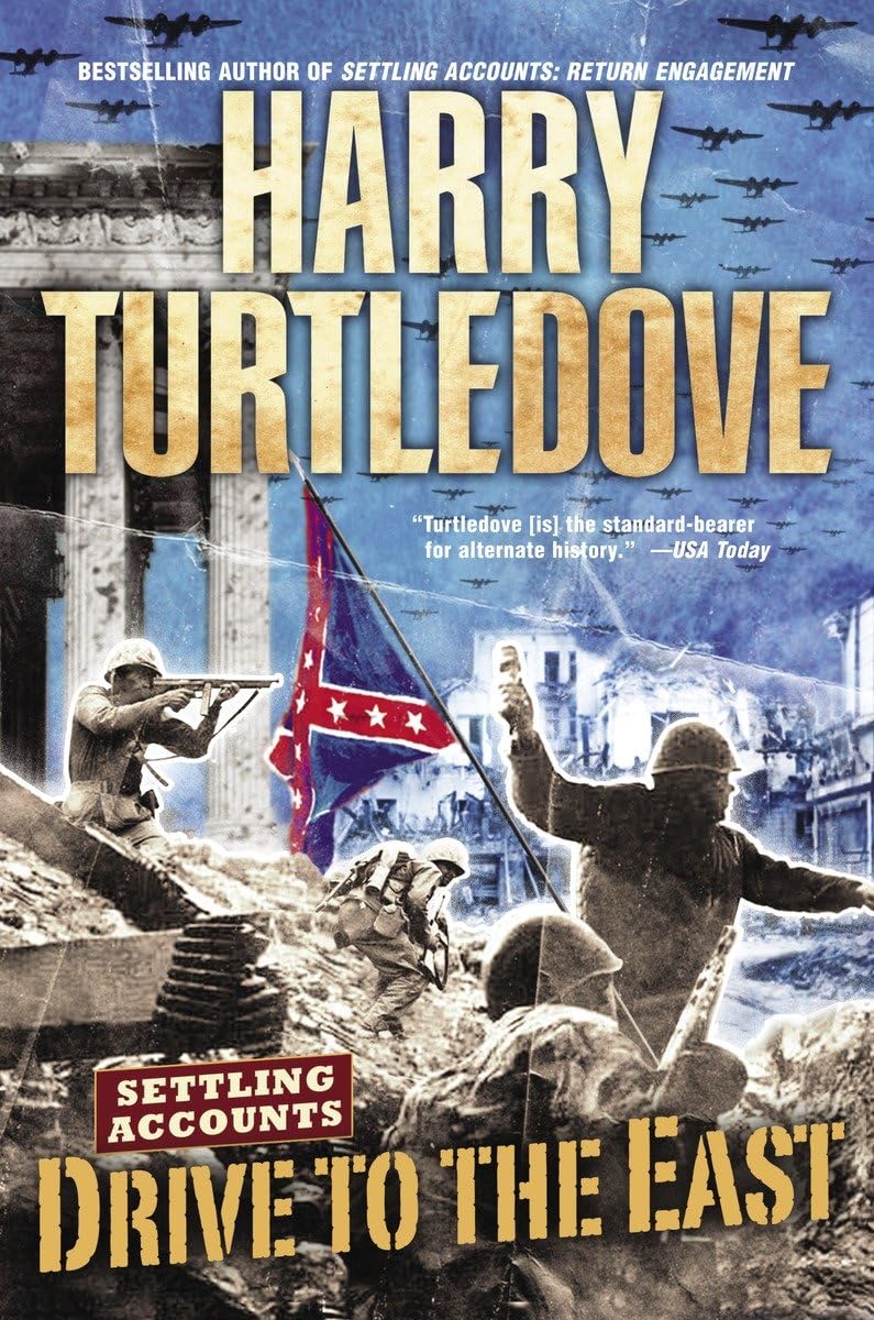 Drive to the East (Settling Accounts, Book 2) by Turtledove,