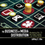 The Business of Media Distribution: Monetizing Film, TV and Video Content in an Online World (American Film Market Presents)
