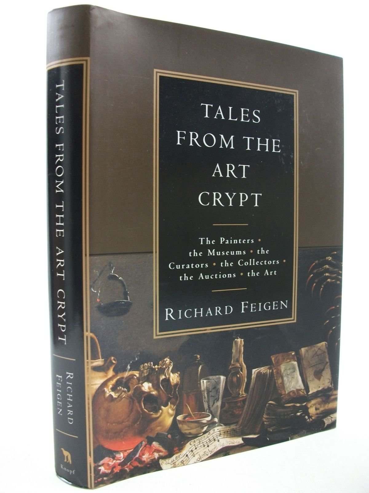 Tales from the Art Crypt: The painters, the museums, the curators, the collectors, the auctions, the art