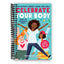 Celebrate Your Body (and Its Changes, Too!): The Ultimate Puberty Book for Girls (Celebrate Your Body, 1) [Spiral-bound] Sonya Renee Taylor