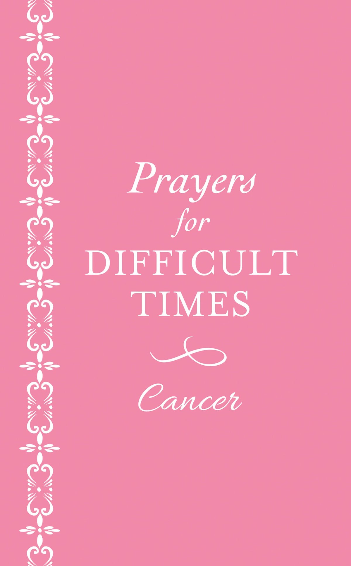 Prayers for Difficult Times: Cancer (Pink)