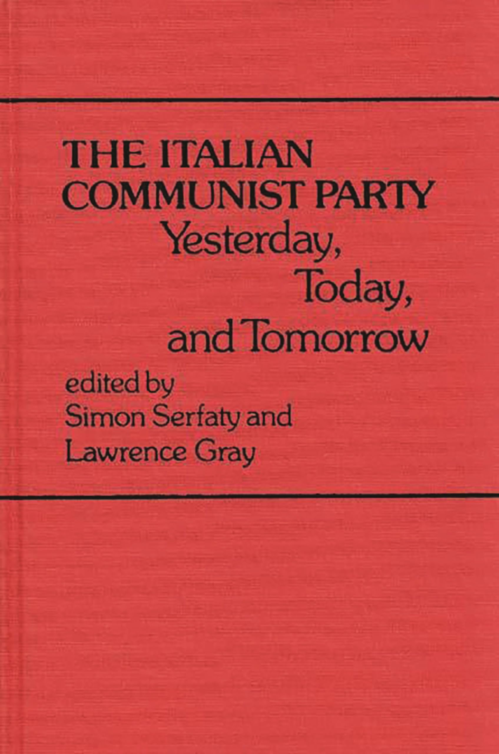 The Italian Communist Party: Yesterday, Today, and Tomorrow (Contributions in Political Science)