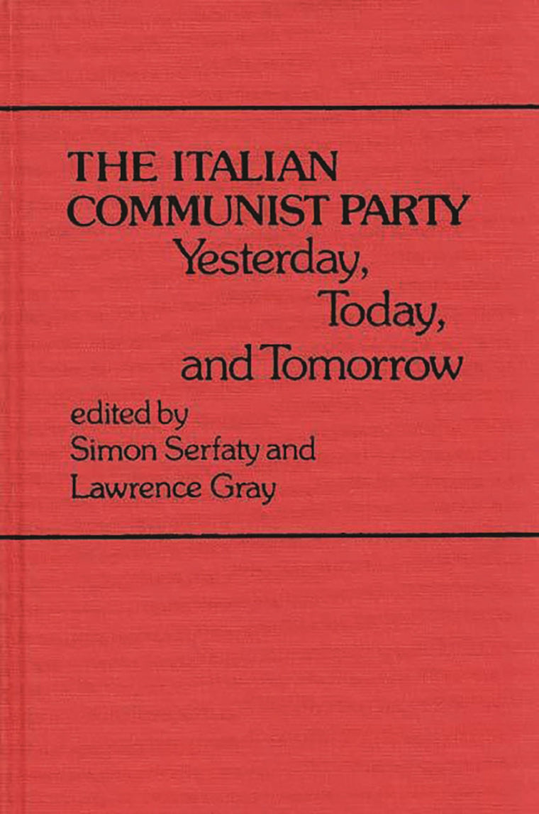 The Italian Communist Party: Yesterday, Today, and Tomorrow (Contributions in Political Science)