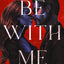 Be With Me: A Forbidden Love Mafia Romance (House of Ferraro)
