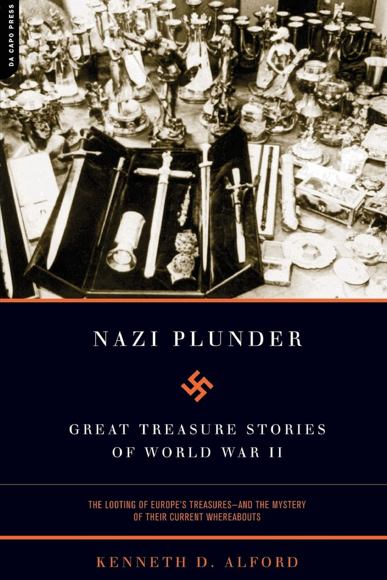 Nazi Plunder: Great Treasure Stories Of World War II