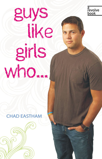 Guys Like Girls Who . . . (Revolve Books)