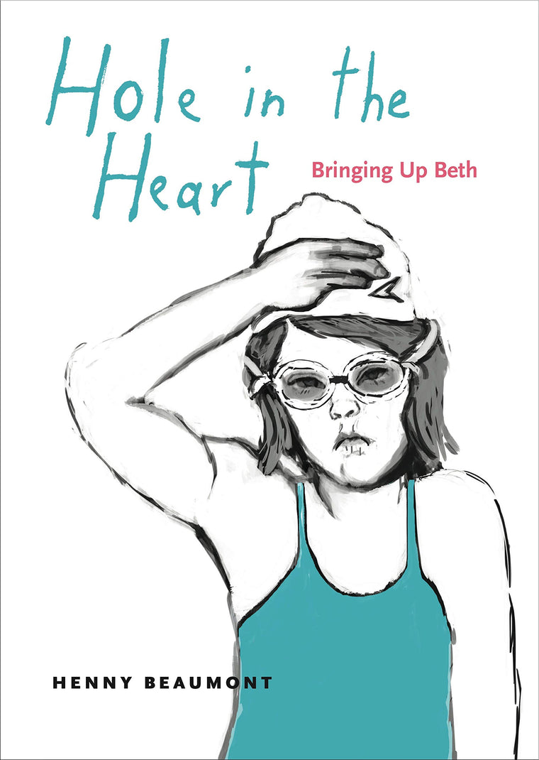 Hole in the Heart: Bringing Up Beth (Graphic Medicine)