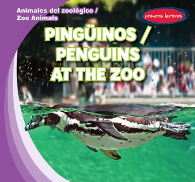Pinguinos / Penguins at the Zoo (Animales del zoologico / Zoo Animals, 6) (English and Spanish Edition)