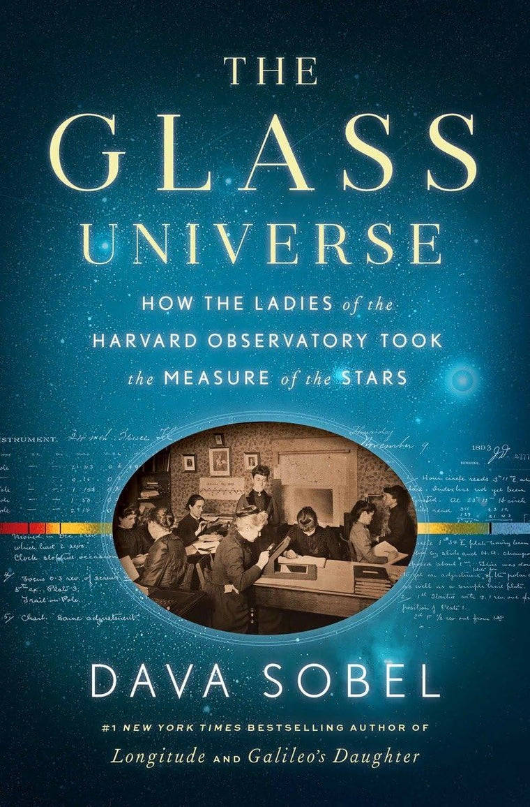 The Glass Universe: How the Ladies of the Harvard Observatory Took the Measure of the Stars