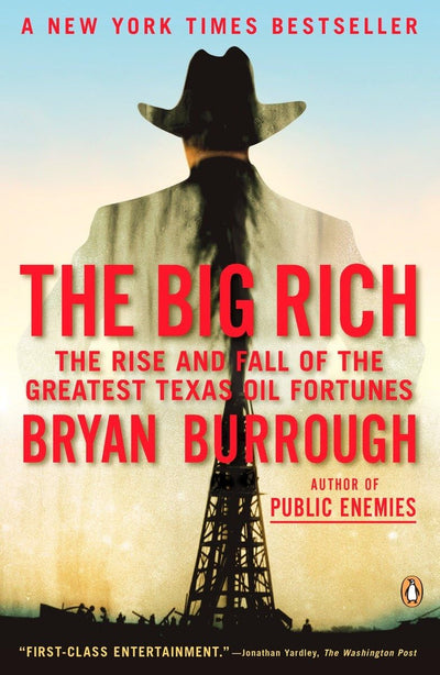 The Big Rich: The Rise and Fall of the Greatest Texas Oil Fo