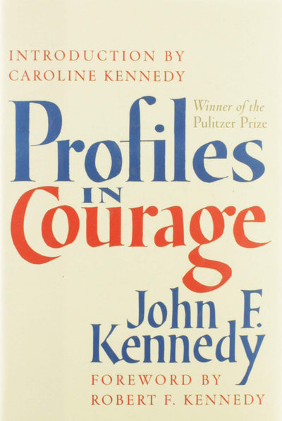 Profiles in Courage by John F. Kennedy