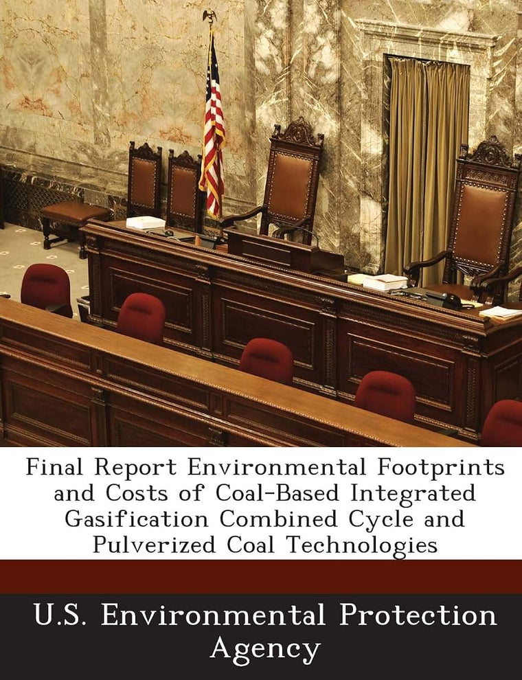 Final Report Environmental Footprints and Costs of Coal-Based Integrated Gasification Combined Cycle and Pulverized Coal Technologies