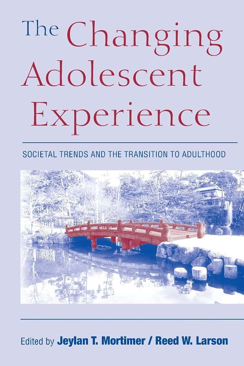 The Changing Adolescent Experience: Societal Trends and the Transition to Adulthood