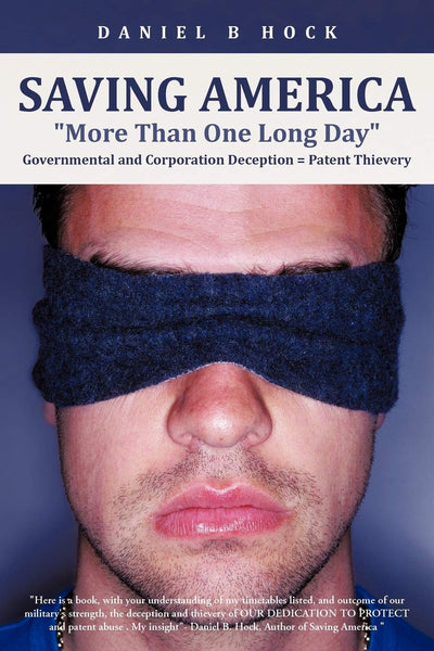 Saving America "More Than One Long Day" Governmental and Corporation Deception = Patent Thievery