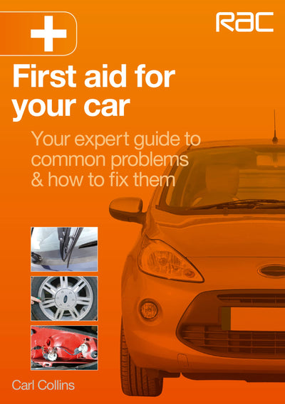 First Aid for Your Car: Your Expert Guide to Common Problems & How to Fix Them