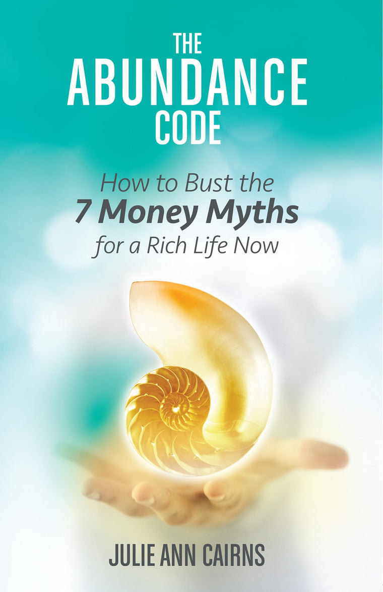 The Abundance Code: How to Bust the 7 Money Myths for a Rich