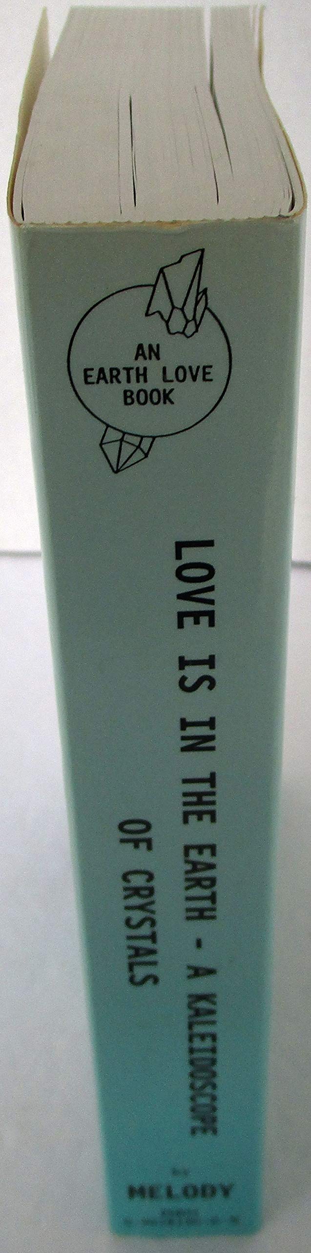 Love Is in the Earth: A Kaleidoscope of Crystals