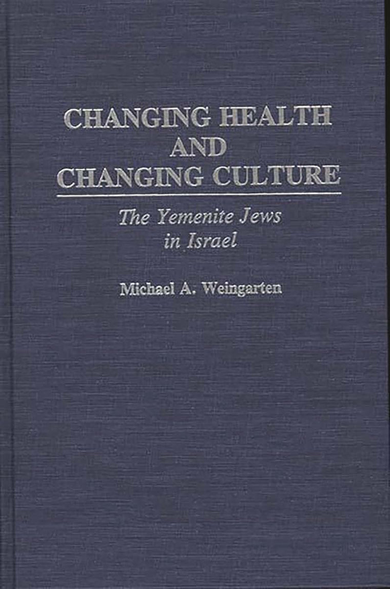 Changing Health and Changing Culture: The Yemenite Jews in Israel