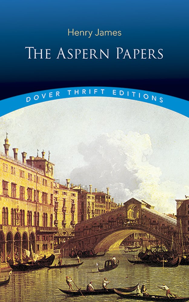 The Aspern Papers (Dover Thrift Editions: Classic Novels)