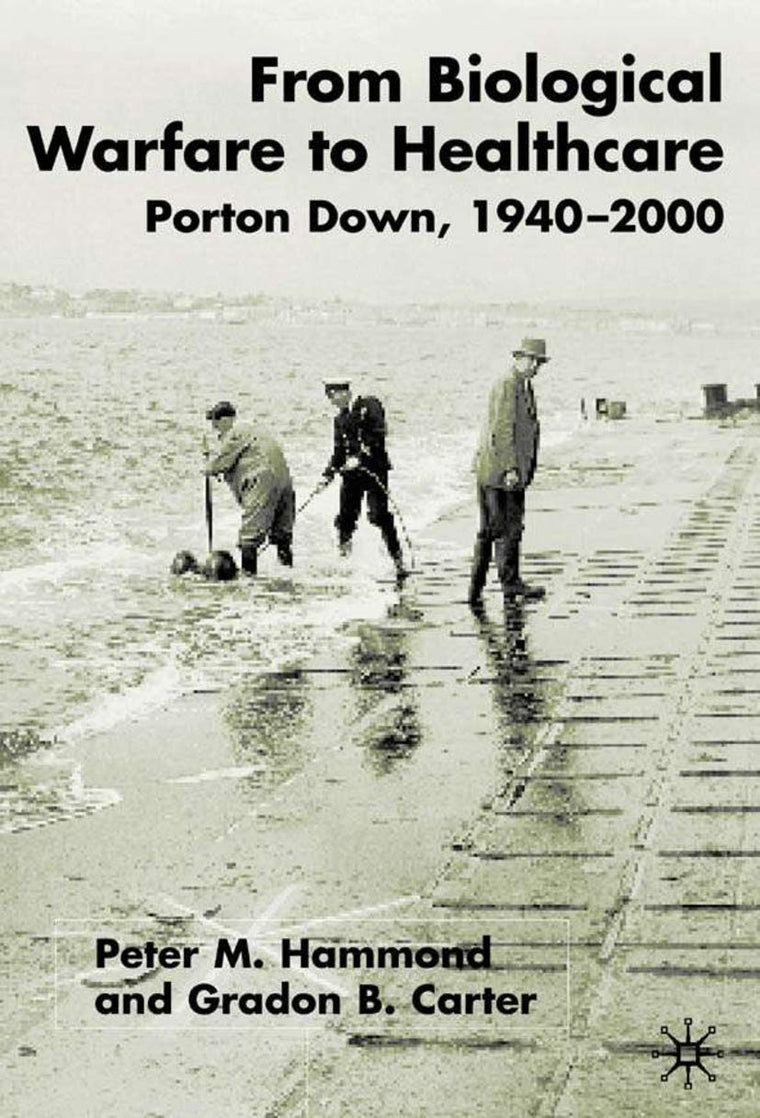 From Biological Warfare to Healthcare: Porton Down, 1940-2000