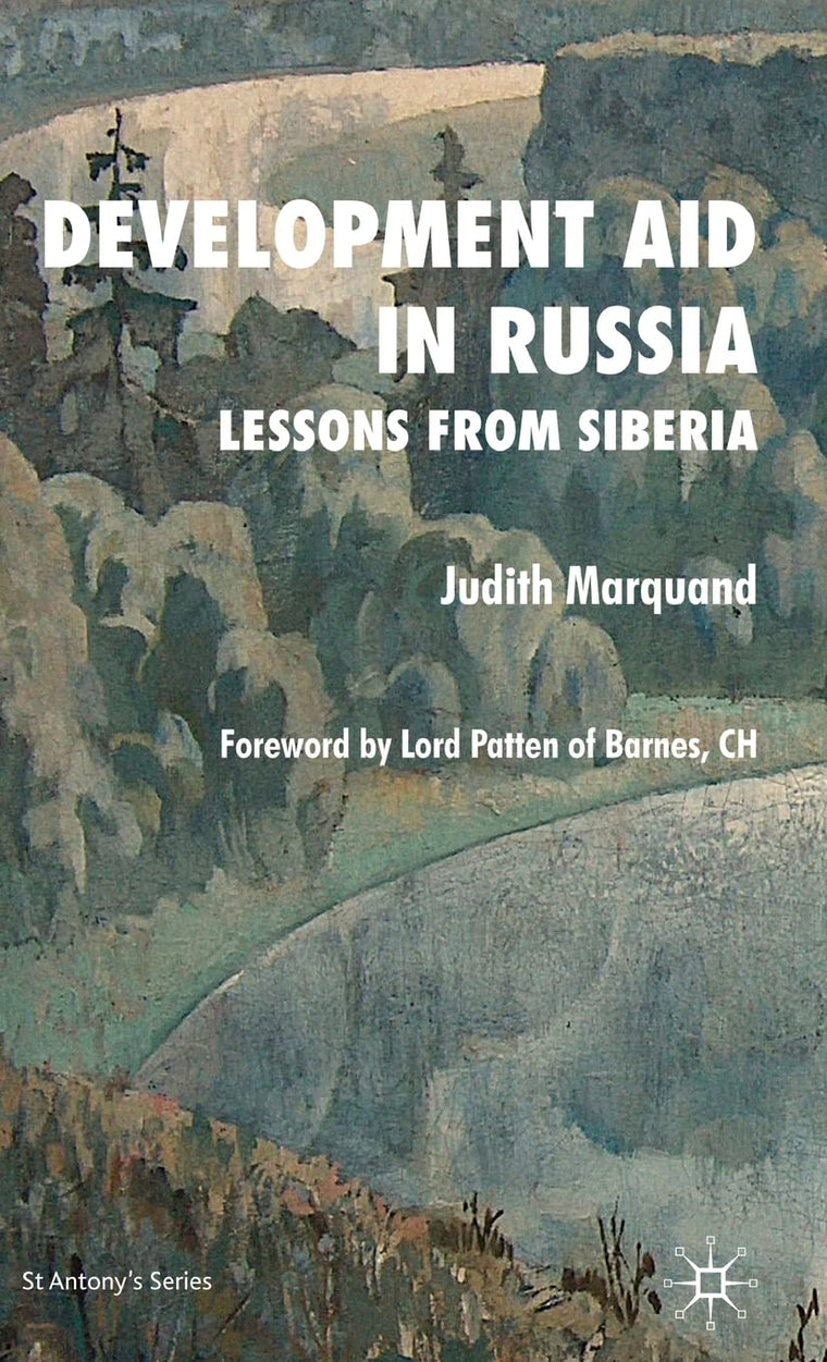 Development Aid in Russia: Lessons from Siberia (St Antony's Series)