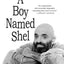 A Boy Named Shel: The Life and Times of Shel Silverstein