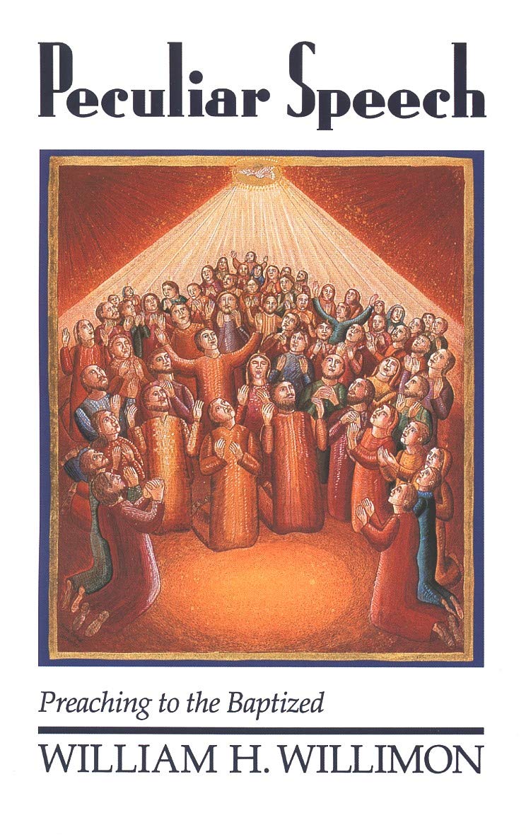 Peculiar Speech: Preaching to the Baptized