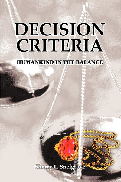 DECISION CRITERIA: HUMANKIND IN THE BALANCE