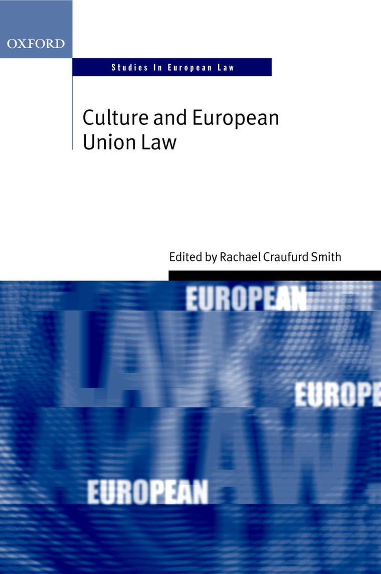 Culture and European Union Law (Oxford Studies in European Law)