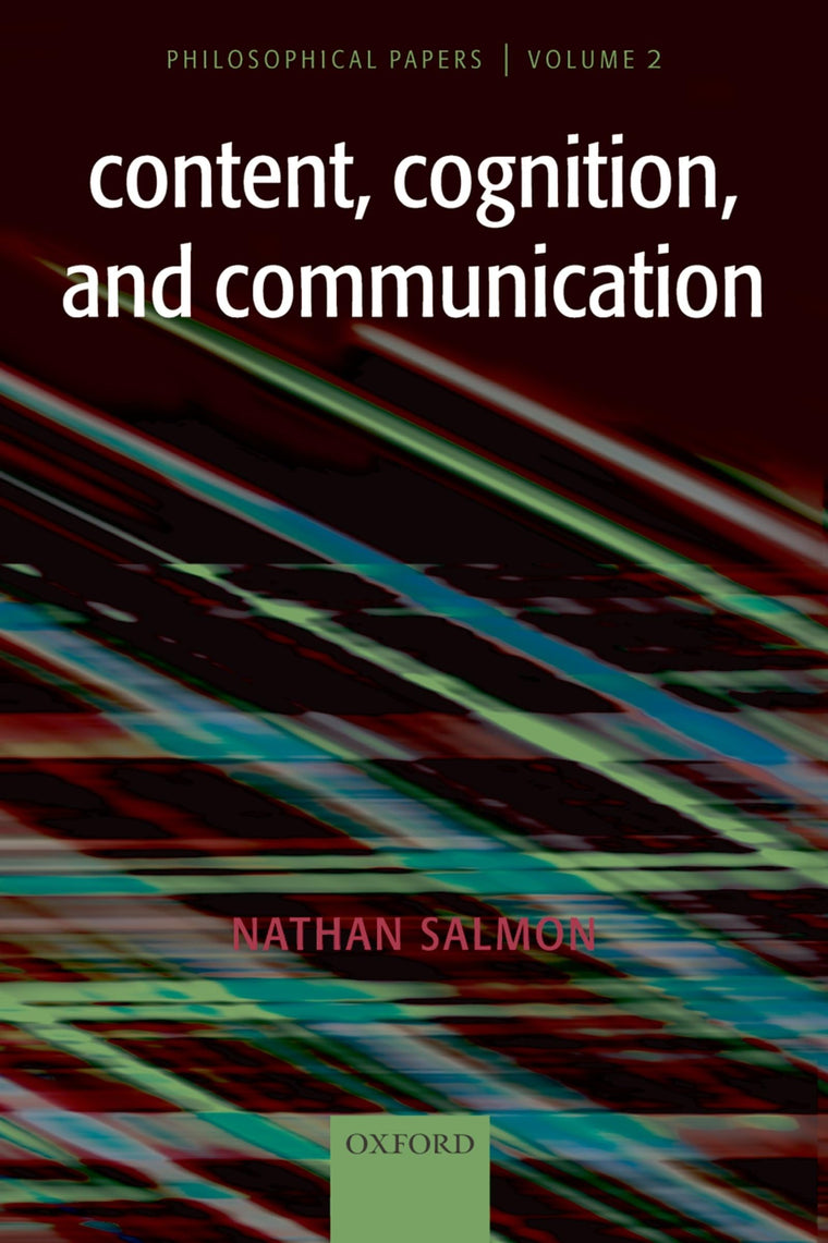 Content, Cognition, and Communication: Philosophical Papers II