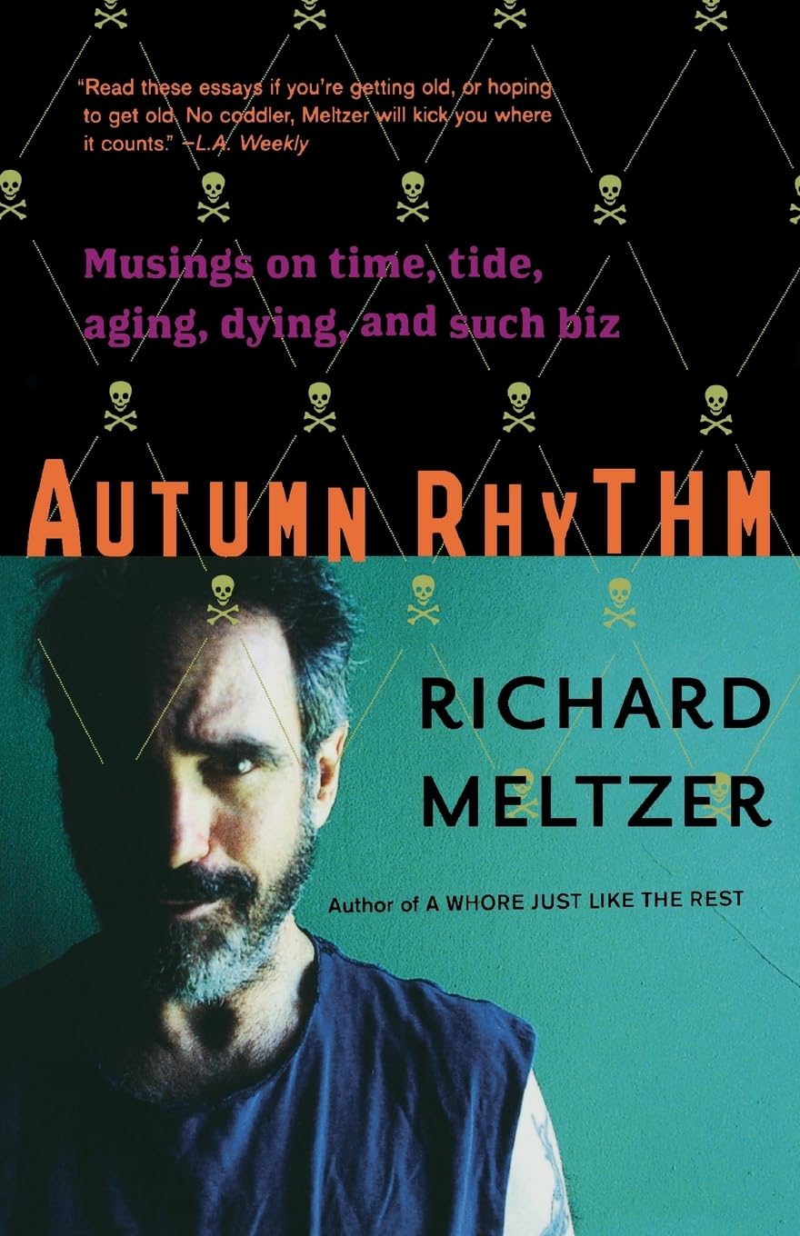 Autumn Rhythm: Musings On Time, Tide, Aging, Dying, And Such Biz
