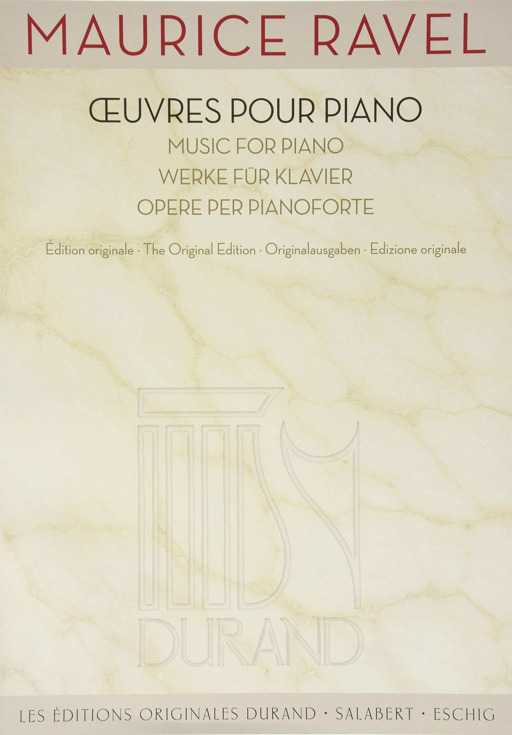 Maurice Ravel - Works for Piano (Les Editions Originales Durand: Salabert - Eschig)