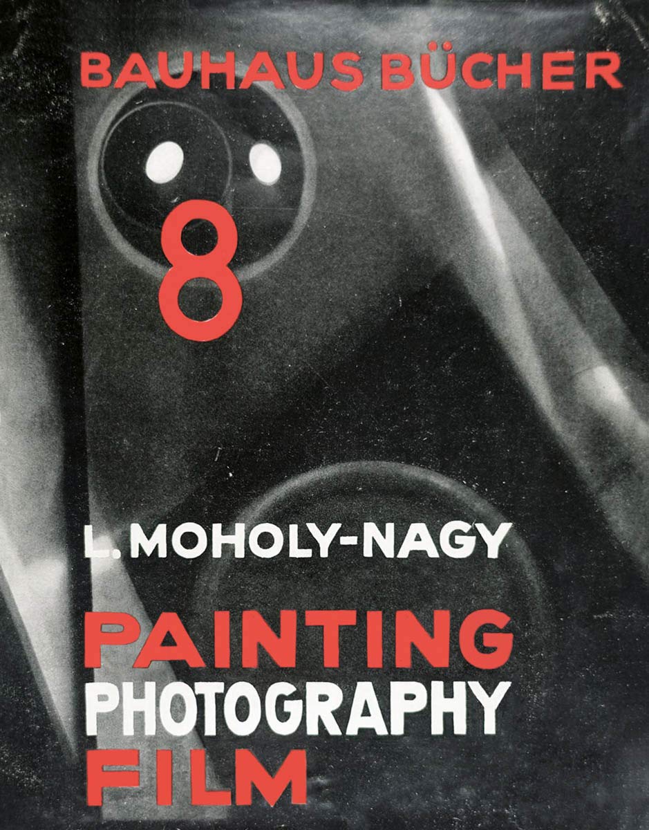László Moholy-Nagy: Painting, Photography, Film: Bauhausbcher 8