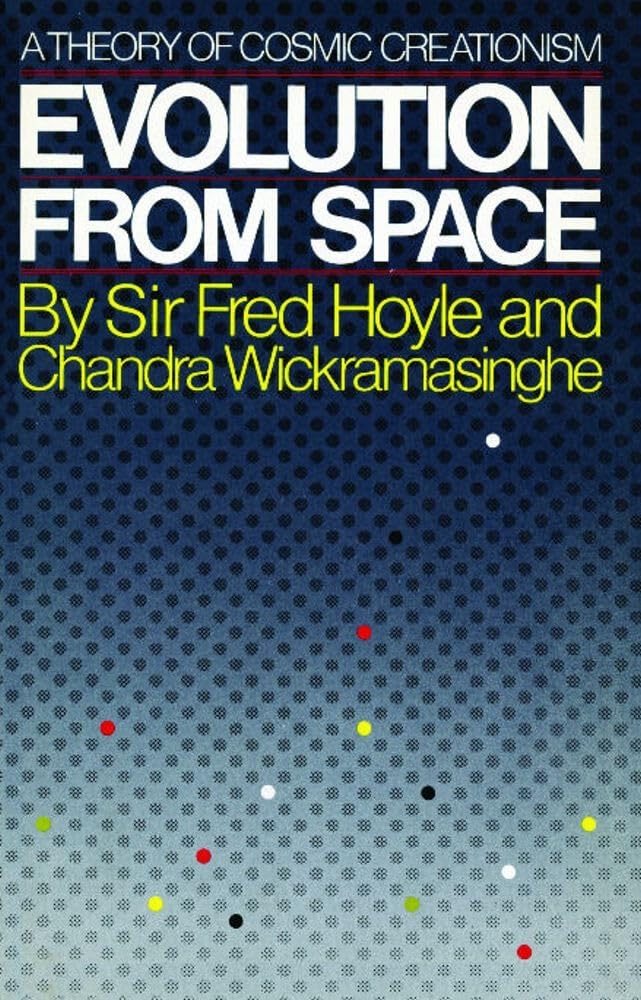 Evolution from Space: A Theory of Cosmic Creationism by Sir