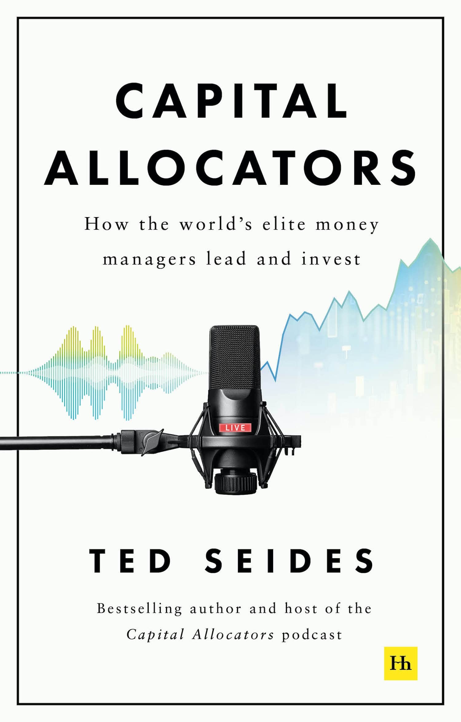 Capital Allocators: How the worlds elite money managers lead and invest