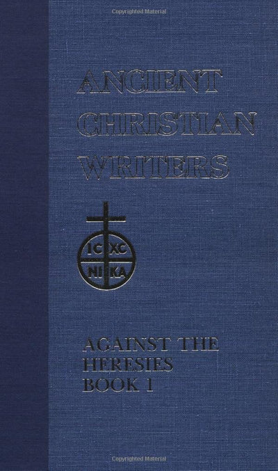 55. St. Irenaeus of Lyons: Against the Heresies Book 1(Ancient Christian Writers)