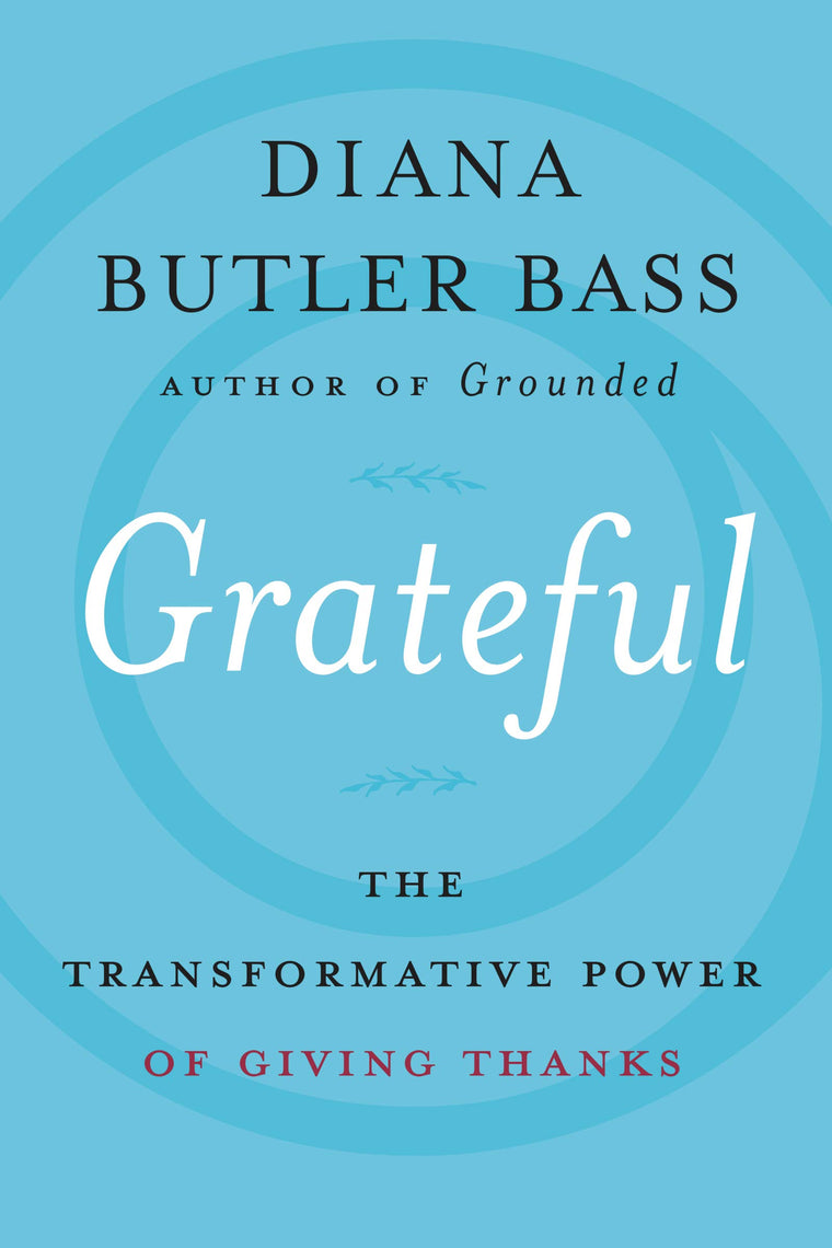 Grateful: The Transformative Power of Giving Thanks by Butle