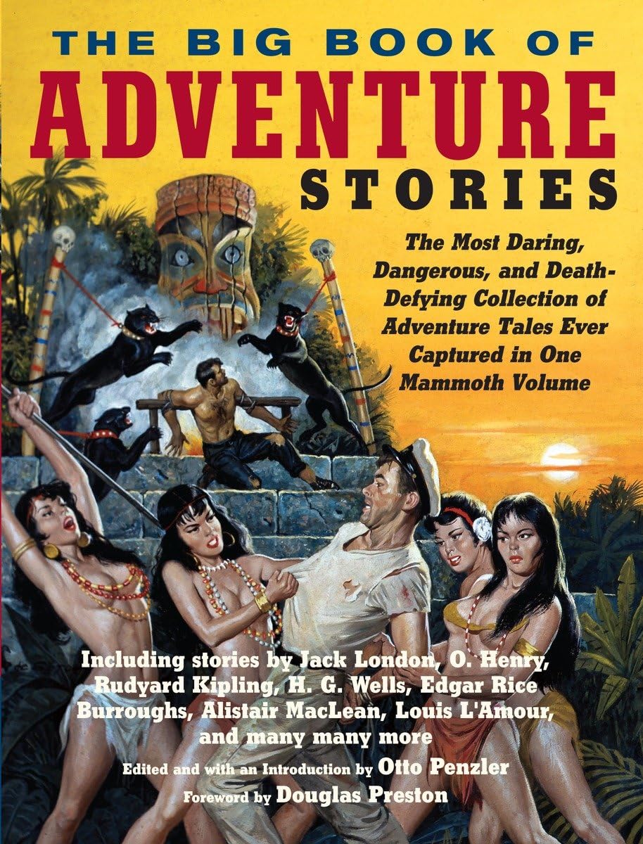 The Big Book of Adventure Stories: The Most Daring, Dangerou