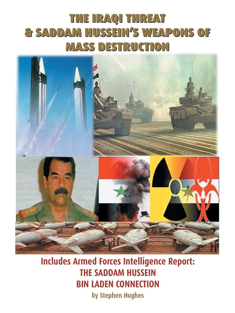 The Iraqi Threat and Saddam Hussein's Weapons of Mass Destruction