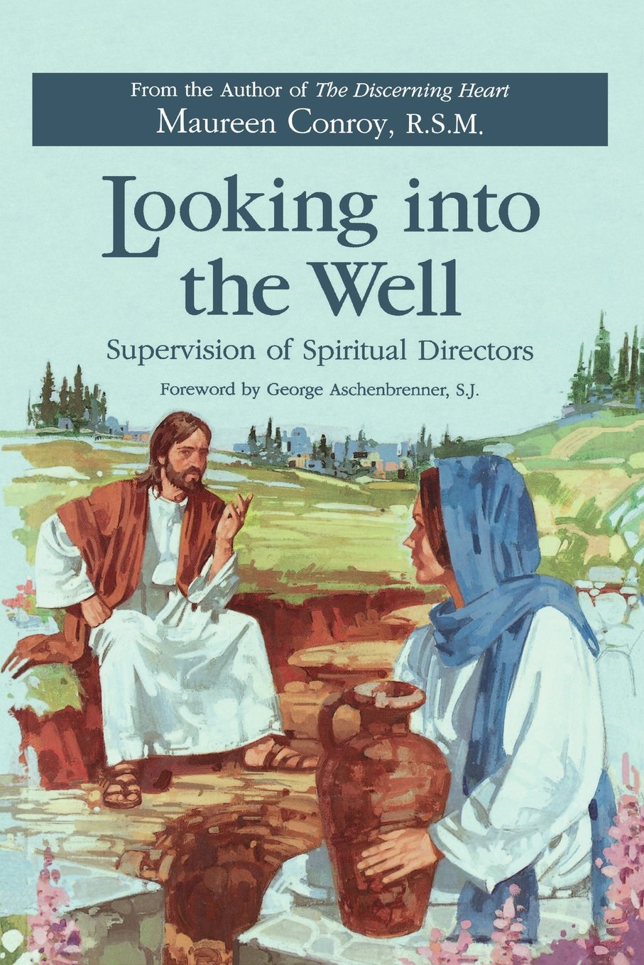 Looking into the Well: Supervision of Spiritual Directors by