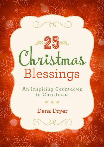25 Christmas Blessings: An Inspiring Countdown to Christmas!