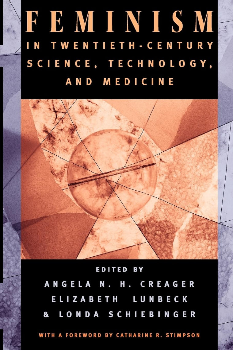 Feminism in Twentieth-Century Science, Technology, and Medicine (Women in Culture and Society)